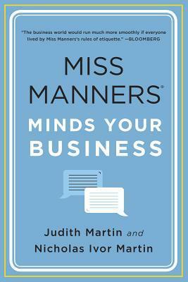 Miss Manners Minds Your Business by Judith Martin, Nicholas Ivor Martin