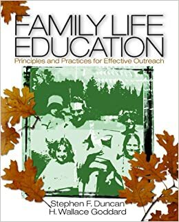 Family Life Education: Principles and Practices for Effective Outreach by Stephen F. Duncan, H. Wallace Goddard