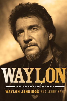 Waylon: An Autobiography by Lenny Kaye, Waylon Jennings