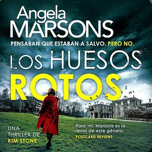 Los huesos rotos by Angela Marsons