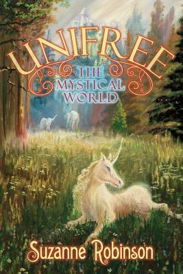 Unifree: The Mystical World by Suzanne Robinson