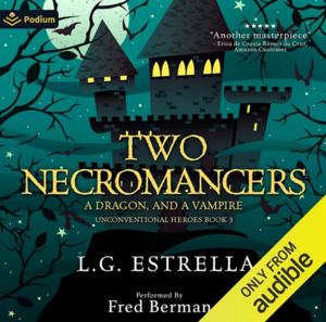 Two Necromancers, a Dragon, and a Vampire by L.G. Estrella