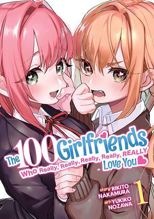 The 100 Girlfriends Who Really, Really, Really, Really, Really Love You Vol. 1 by Rikito Nakamura, Yukiko Nozawa