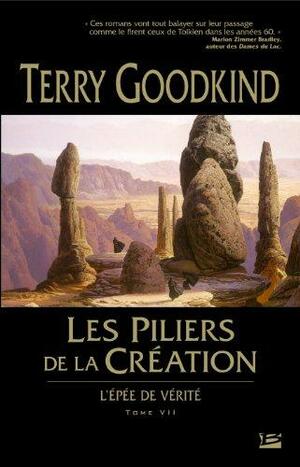 Les Piliers de la Création by Terry Goodkind