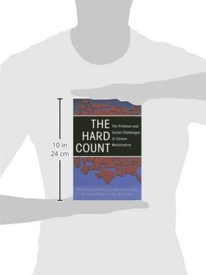 Hard Count, The: The Political and Social Challenges of Census Mobilization: The Political and Social Challenges of Census Mobilization by D. Sunshine Hillygus