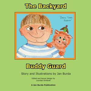 The Back Yard Buddy Guard by Jan Burda