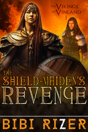 The Shield Maiden's Revenge (The Vikings of Vinland #1) by Bibi Rizer