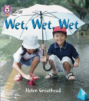 Wet, Wet, Wet by Helen Greathead