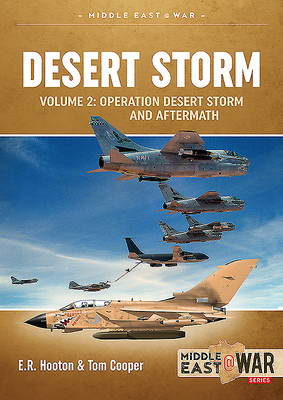 Desert Storm Volume 2: Operation Desert Storm and Aftermath by Tom Cooper, Ted Hooton