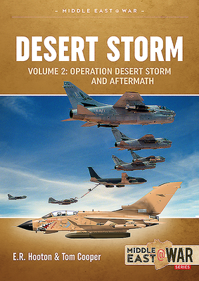 Desert Storm Volume 2: Operation Desert Storm and Aftermath by Ted Hooton, Tom Cooper