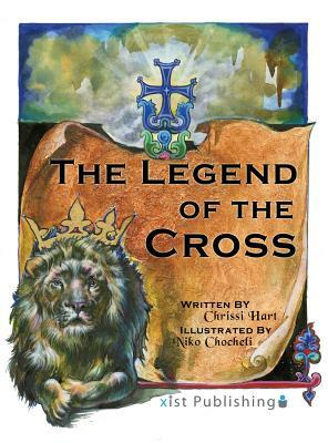 The Legend of the Cross by Chrissi Hart