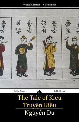 The Tale of Kieu: Truyện Kiều by Nguyễn Du