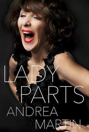 Lady Parts by Andrea Martin