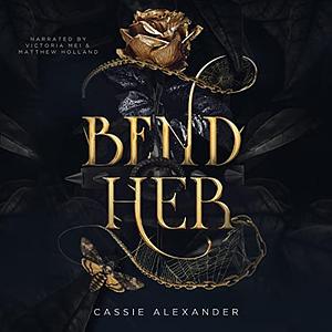 Bend Her by Cassie Alexander