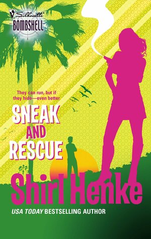 Sneak and Rescue by Shirl Henke