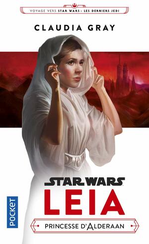 Leia : Princesse d'Alderaan by Claudia Gray
