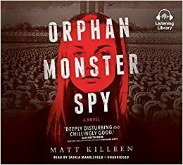 Orphan Monster Spy by Matt Killeen