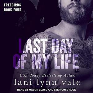 Last Day of My Life by Lani Lynn Vale