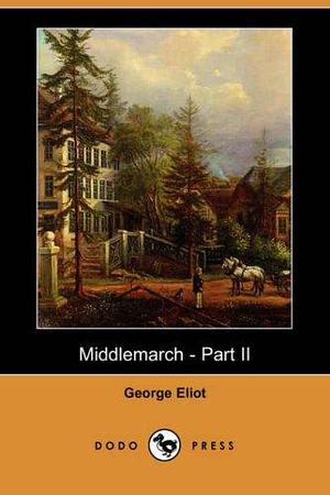 Middlemarch - Part II by George Eliot