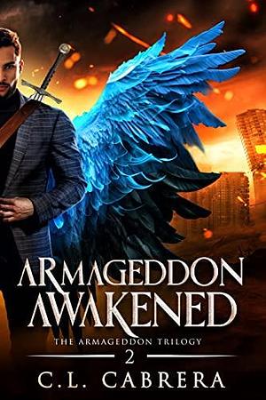 Armageddon Awakened by C.L. Cabrera, C.L. Cabrera, C.L. Cabrera