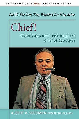 Chief! by Albert A. Seedman, Peter Hellman