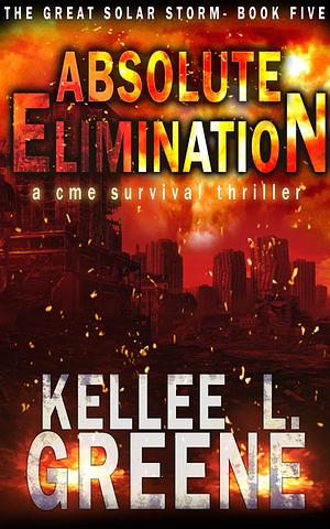 Absolute Elimination by Kellee L. Greene