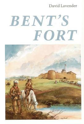 Bent's Fort by David Lavender