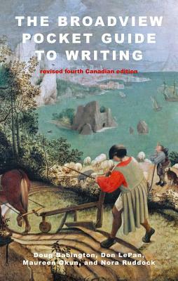 The Broadview Pocket Guide to Writing - Revised Fourth Canadian Edition by Maureen Okun, Doug Babington, Don LePan