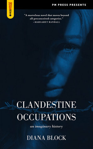 Clandestine Occupations: An Imaginary History by Diana Block