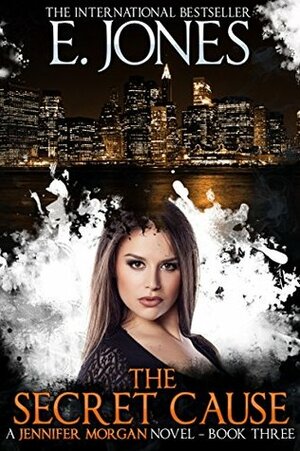 The Secret Cause (Jennifer Morgan # 3) by Ethan Jones