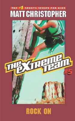 The Extreme Team #5: Rock on by Matt Christopher, Stephanie True Peters