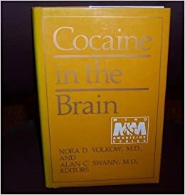 Cocaine in the Brain by Nora D. Volkow