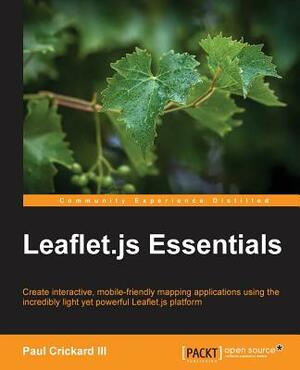 Leaflet.Js Essentials by Paul Crickard