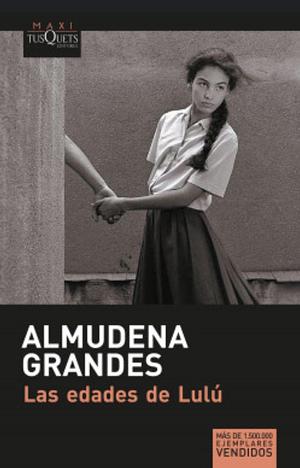 Las edades de Lulú by Almudena Grandes