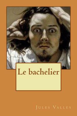 Le bachelier by Jules Vallès