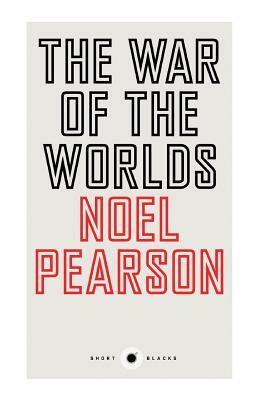Short Black 3: The War of the Worlds by Noel Pearson
