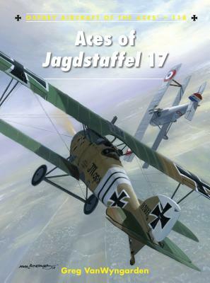 Aces of Jagdstaffel 17 by Greg Vanwyngarden