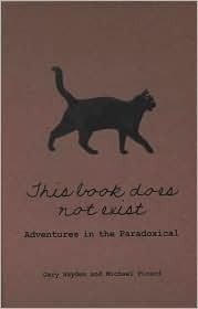 This Book Does Not Exist: Adventures in the Paradoxical by Michael Picard, Gary Hayden