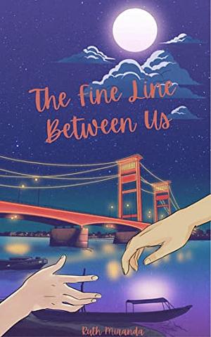 The Fine Line Between Us by Ruth Miranda