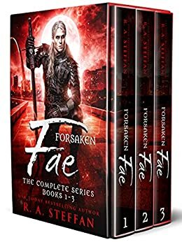 Forsaken Fae: The Complete Series, Books 1-3 by R.A. Steffan