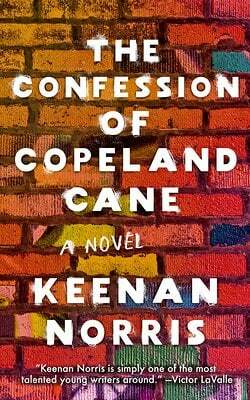 The Confession of Copeland Cane by Keenan Norris