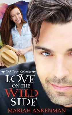 Love on the Wild Side by Mariah Ankenman
