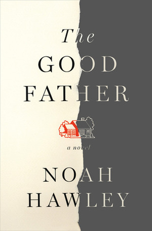 The Good Father by Noah Hawley