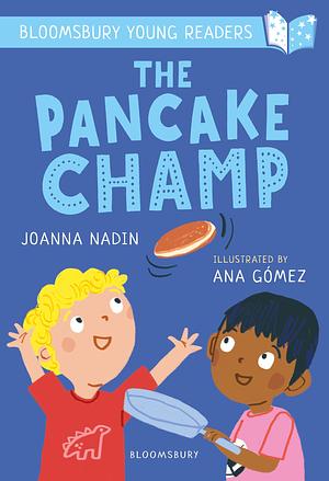 The Pancake Champ by Joanna Nadin