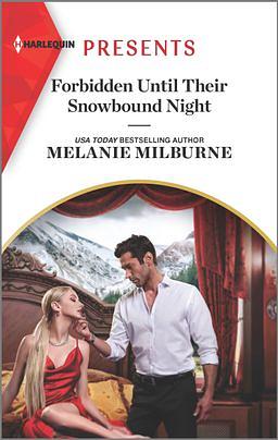 Forbidden Until Their Snowbound Night by Melanie Milburne