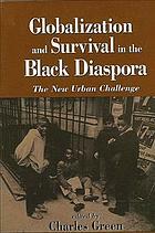 Globalization And Survival In The Black Diaspora: The New Urban Challenge by Charles Green