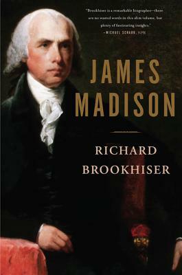 James Madison by Richard Brookhiser