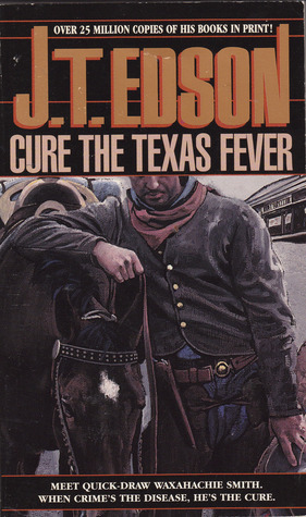 Cure the Texas Fever by J.T. Edson