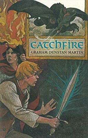 Catchfire by Graham Dunstan Martin