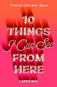 10 Things I Can See from Here by Carrie Mac